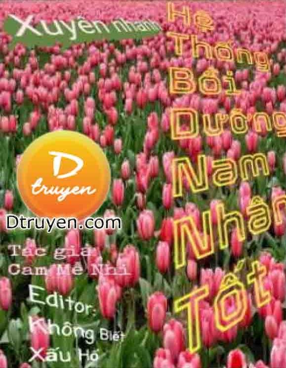 Xuyên Nhanh Hệ Thống Bồi Dưỡng Nam Nhân Tốt