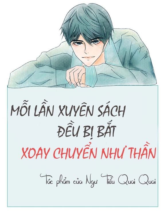 Xuyên Nhanh: Mỗi Lần Xuyên Sách Đều Bị Bắt Xoay Chuyển Như Thần