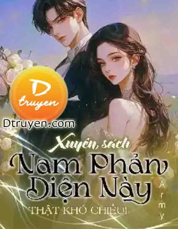 [Xuyên Sách] Nam Phản Diện Này Thật Khó Chiều