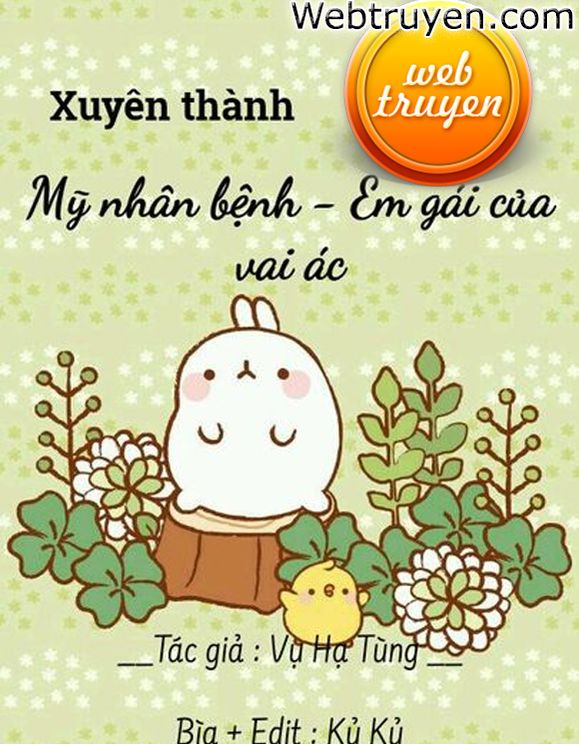 Xuyên Thành Mỹ Nhân Bệnh - Em Gái Của Vai Ác