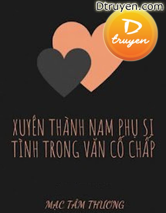 Xuyên Thành Nam Phụ Si Tình Trong Văn Cố Chấp