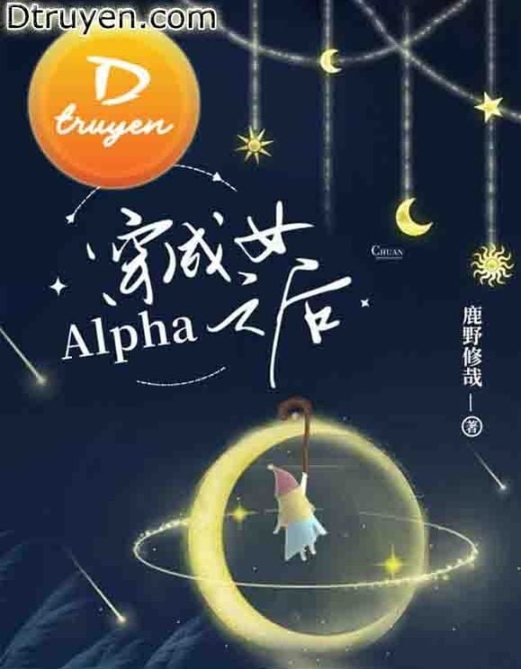 Xuyên Thành Nữ Alpha Lúc Sau